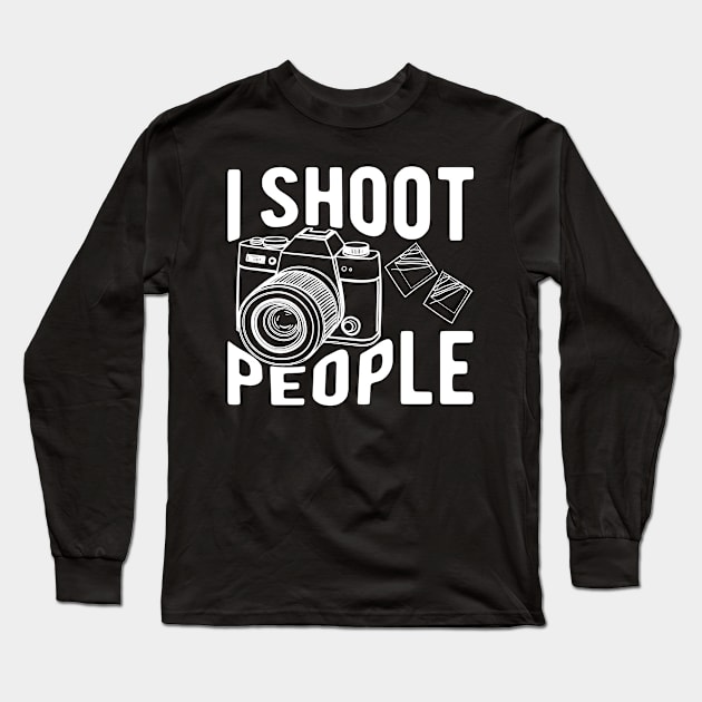 Photographer - I shoot people Long Sleeve T-Shirt by KC Happy Shop